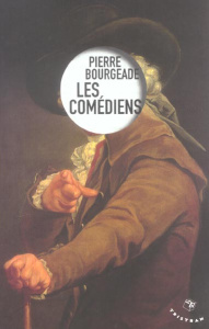 Les comédiens - Bourgeade Pierre