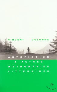 Autofiction et autres mythomanies littéraires - Colonna Vincent