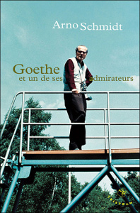 Goethe. Et un de ses admirateurs - Schmidt Arno ; Riehl Claude ; Drews Jörg