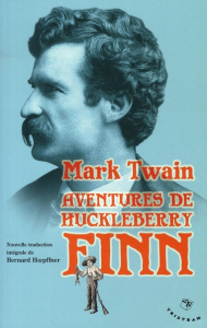 Aventures de Huckleberry Finn. (le camarade de Tom Sawyer) - Twain Mark ; Hoepffner Bernard