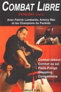 Pankido. Tome 2, Combat Libre - Lombardo Patrick ; Réa Antony