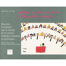 AH ELLE IRA ELLE IRA ELLE IRA A L'ASSEMBLEE NATIONALE DESSINS D'ENFANTS SUR LE THEME DE LA PARITE HO - LES MILLE ET UNE