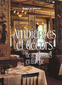 Ambiances et décors de restaurants en Europe - Moncan Patrice de