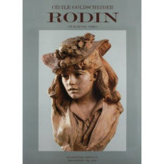 Rodin. Vie et oeuvre, 1840-1886. 1 - Goldscheider Cecile