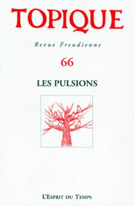 TOPIQUE N° 66 / 1998 : LES PULSIONS - Collectif .