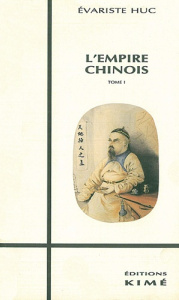 L'Empire chinois. Tome 1 - Huc Evariste