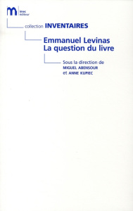 Emmanuel Levinas : La question du livre - Abensour Miguel ; Levinas Michaël ; Franck Didier