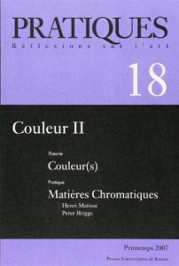 Pratiques N° 18, Printemps 2007 : Couleurs. Tome 2, Couleur(s) Matières Chromatiques - Byrne Alex ; Hilbert David R. ; Haas Bruno ; Perro
