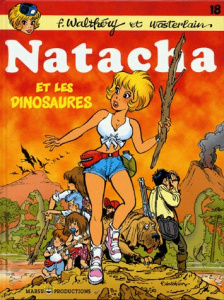 Natacha, hôtesse de l'air N° 18 : Natacha et les dinosaures - Walthéry François ; Wasterlain Marc