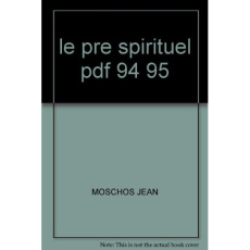 Fioretti des moines d'orient. Le pré spirituel - Moschos Jean