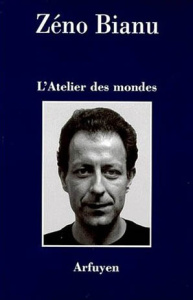 L'atelier des mondes - Bianu Zéno