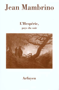 l'Hespérie, pays du soir - Mambrino Jean