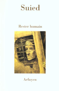 Rester humain - Suied Alain