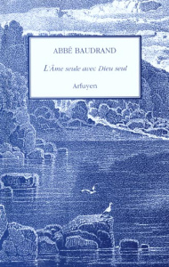 L'âme seule avec Dieu seul - BAUDRAND