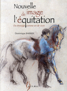 Nouvelle image de l'équitation - Barbier Dominique