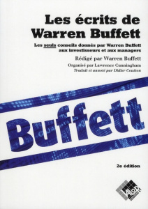 Les écrits de Warren Buffett / Les seuls conseils donnés par Warren Buffett aux investisseurs et aux - Buffett Warren