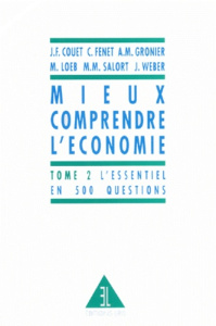 MIEUX COMPRENDRE L'ECONOMIE. Tome 2, l'essentiel en 500 questions, 2ème édition - Brémond Janine ; Chalaye-Fenet Catherine