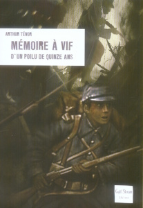 Mémoire à vif d'un Poilu de quinze ans - Ténor Arthur