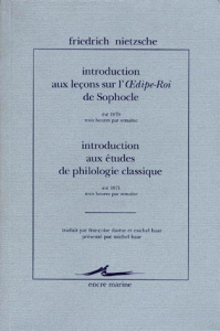 Introduction aux leçons sur l'Oedipe-roi de Sophocle ; Introduction aux études de philologie classiq - Nietzsche Friedrich