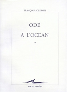A la mer. Tome 1, Ode à l'océan - Solesmes François