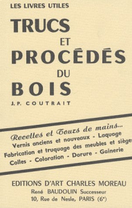 Trucs et procédés du bois - Coutrait Jean-Paul