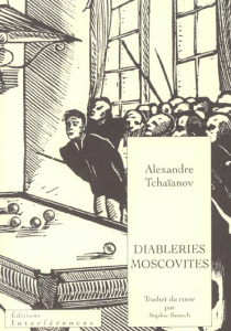 Diableries moscovites - Tchaïanov Alexandre