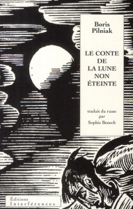 Le conte de la lune non éteinte - Pilniak Boris ; Benech Sophie