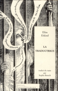 La traductrice - Etkind Efim ; Benech Sophie