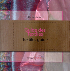 Guide des textiles. Edition bilingue français-anglais - Ferrari Florence ; Lipton Carol