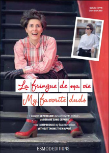 La fringue de ma vie. Comment reproduire mes vêtements préférés, Edition bilingue français-anglais - Coppin Nathalie ; Wargnier Claire ; Lipton Carol