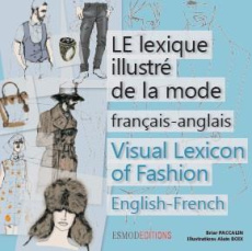Le lexique illustré de la mode. Edition bilingue français-anglais - Paccalin Briar ; Boix Alain