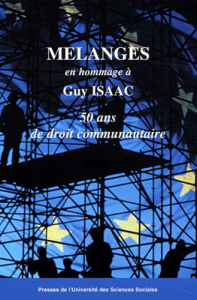 MELANGES EN HOMMAGE A GUY ISAAC. 2 TOMES - 50 ANS DE DROIT COMMUNAUTAIRE - COLLECTIF