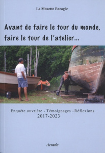 Avant de faire le tour du monde, faire le tour de l’atelier... Enquête ouvrière, témoignages, réflex - ENRAGEE