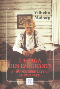 La Saga des émigrants Tome 8 : La dernière lettre au pays natal - Moberg Vilhelm