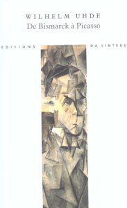De Bismarck à Picasso - Uhde Wilhelm