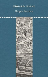 Utopie foncière - Pisani Edgard
