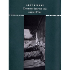 Donnons-leur un toit aujourd'hui - ABBE PIERRE