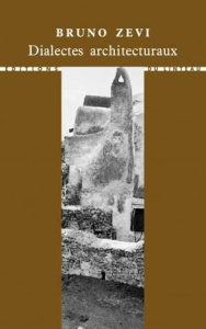 Dialectes architecturaux - Zevi Bruno ; Guéneau Michel
