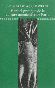 Manuel pratique de la culture maraîchère de Paris - Moreau J-G ; Daverne Jean-Jacques ; Jacobsohn Anto