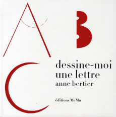 DESSINE-MOI UNE LETTRE - BERTIER ANNE