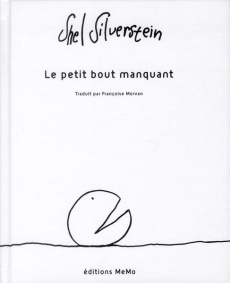 Le petit bout manquant - Silverstein Shel ; Morvan Françoise