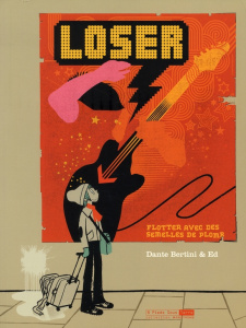 Loser. Flotter avec des semelles de plomb, avec 1 CD audio - Bertini Dante