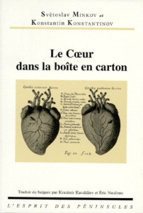 LE COEUR DANS LA BOITE EN CARTON. Roman grotesque en sept aventures incroyables - Minkov Svetoslav, Konstantinov Konstantin