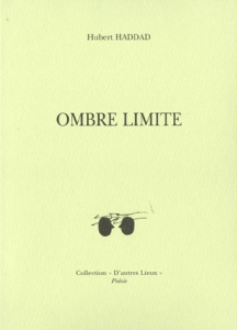 Ombre limite - Haddad Hubert