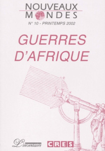 Nouveaux mondes N° 10 Printemps 2002 : Guerres d'Afrique - COLLECTIF
