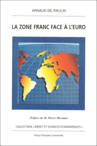 La zone franc face à l'euro - DE RAULIN ARNAUD