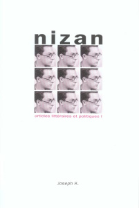 Articles littéraires et politiques. Tome 1, Des écrits de jeunesse au 1er Congrès International des - Nizan Paul ; Mathieu Anne ; Deguy Jacques