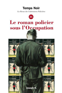 Temps Noir N° 21 : Le roman policier sous l'Occupation - Lhomeau Franck