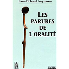 Les parures de l'oralité - Freymann Jean-Richard