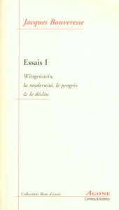Essais. Tome 1, Wittgenstein, la modernité, le progrès & le déclin - Bouveresse Jacques
